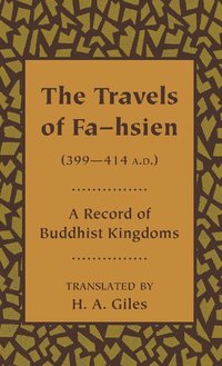 bokomslag The Travels of Fa-hsien (399-414 A.D.), or Record of the Buddhistic Kingdoms