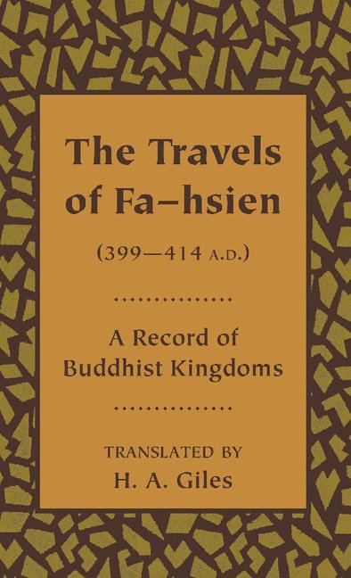 The Travels of Fa-hsien (399-414 A.D.), or Record of the Buddhistic Kingdoms, Häftad