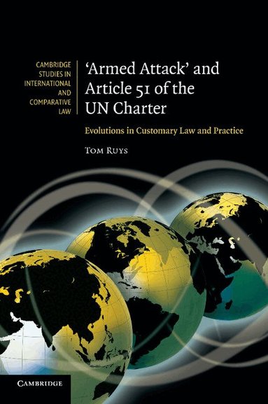 Tom Ruys - 'Armed Attack' and Article 51 of the UN Charter, Häftad