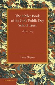 bokomslag Jubilee Book of the Girls' Public Day School Trust 1873-1923