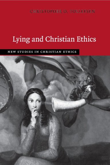 Christopher O. Tollefsen - Lying and Christian Ethics, Häftad