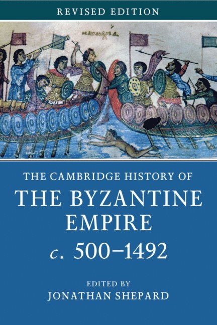 The Cambridge History of the Byzantine Empire c.500-1492 1