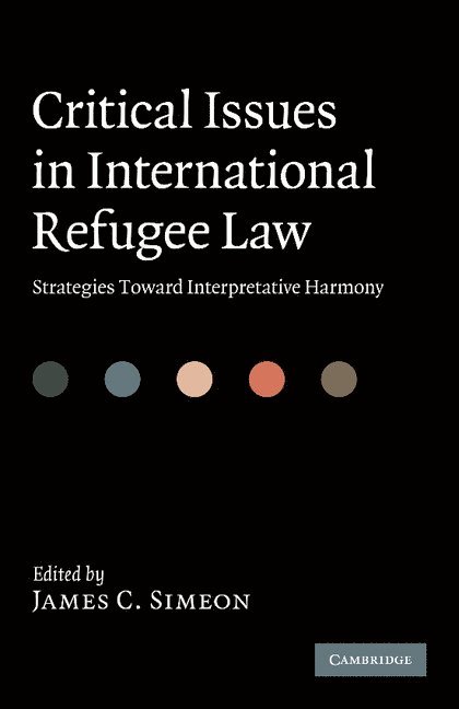 James C. Simeon, Toronto) Simeon, James C. (York University - Critical Issues in International Refugee Law, Häftad