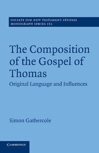 bokomslag The Composition of the Gospel of Thomas