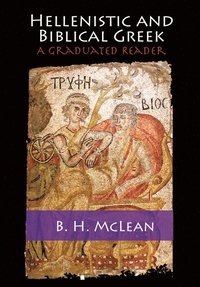 bokomslag Hellenistic and Biblical Greek: A Graduated Reader