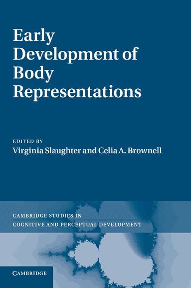 Virginia Slaughter, Celia A. Brownell - Early Development of Body Representations, Häftad