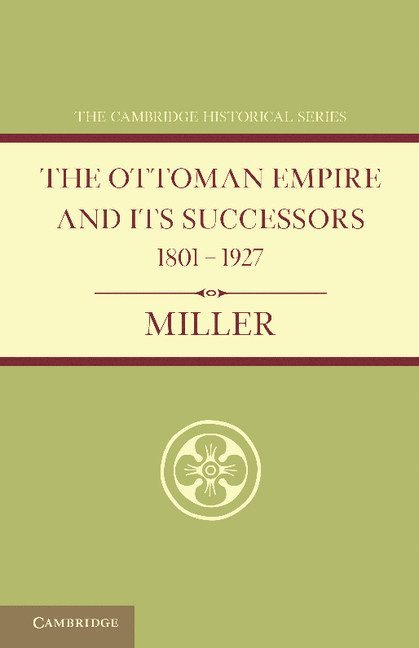 Ottoman Empire and its Successors 1801-1927 1