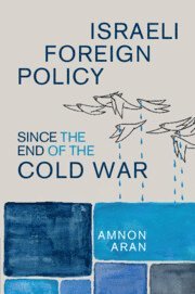 bokomslag Israeli Foreign Policy since the End of the Cold War