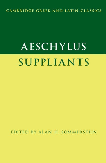 Alan H. Sommerstein, Alan H Sommerstein, Alan H. Sommerstein, Alan H. (University of Nottingham) Sommerstein - Aeschylus: Suppliants, Häftad