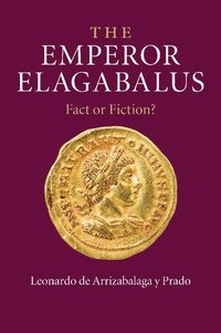 bokomslag The Emperor Elagabalus