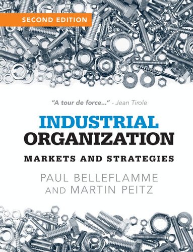 Paul Belleflamme, Martin Peitz - Industrial Organization, Häftad