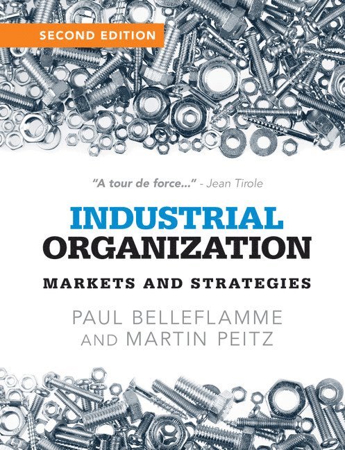 Belgium) Belleflamme, Paul (Universite Catholique de Louvain, Germany) Peitz, Martin (Universitat Mannheim, Paul Belleflamme, Martin Peitz - Industrial Organization, Häftad
