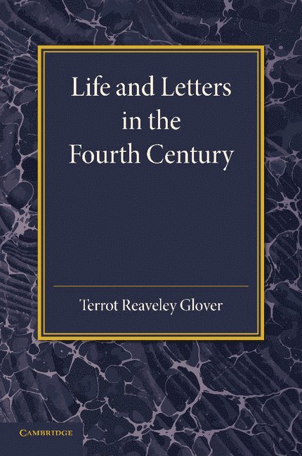 Life and Letters in the Fourth Century 1