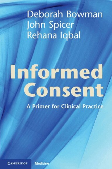 Deborah Bowman, John Spicer, Rehana Iqbal - Informed Consent, Häftad