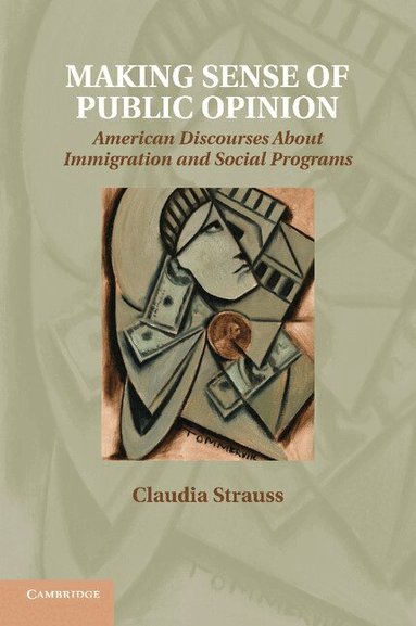Claudia Strauss - Making Sense of Public Opinion, Häftad