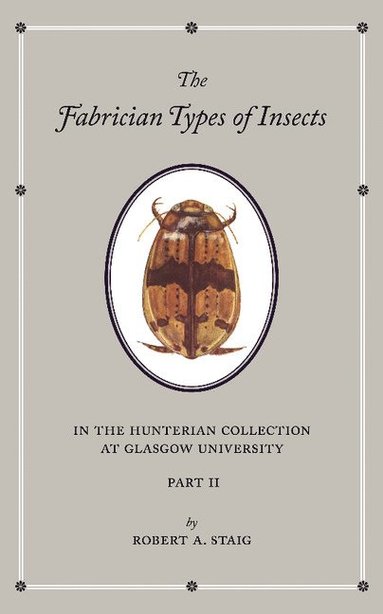 bokomslag The Fabrician Types of Insects in the Hunterian Collection at Glasgow University: Volume 2