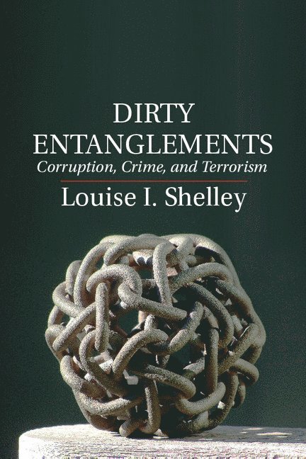 Louise I. Shelley, Virginia) Shelley, Louise I. (George Mason University - Dirty Entanglements, Häftad