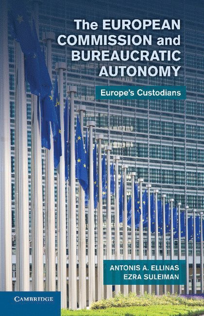 Antonis A. Ellinas, Ezra Suleiman, University of Cyprus) Ellinas, Antonis A. (Assistant Professor, New Jersey) Suleiman, Ezra (Princeton University - European Commission and Bureaucratic Autonomy, Häftad