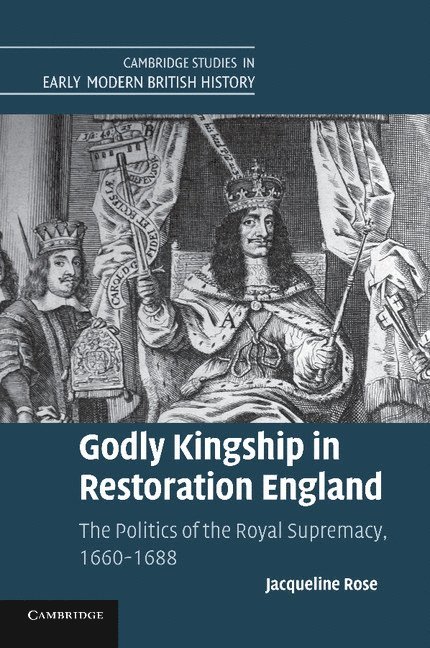 Godly Kingship in Restoration England 1