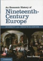 bokomslag An Economic History of Nineteenth-Century Europe