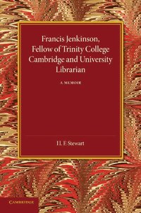 bokomslag Francis Jenkinson, Fellow of Trinity College Cambridge and University Librarian