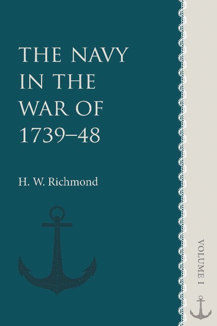 The Navy in the War of 1739-48: Volume 1 1