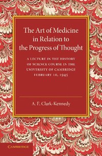 bokomslag The Art of Medicine in Relation to the Progress of Thought