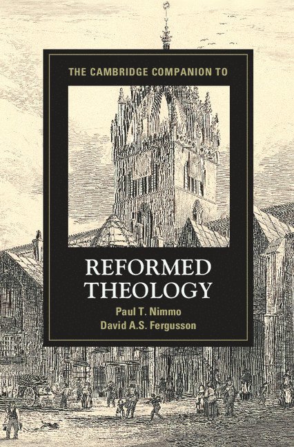 The Cambridge Companion to Reformed Theology 1