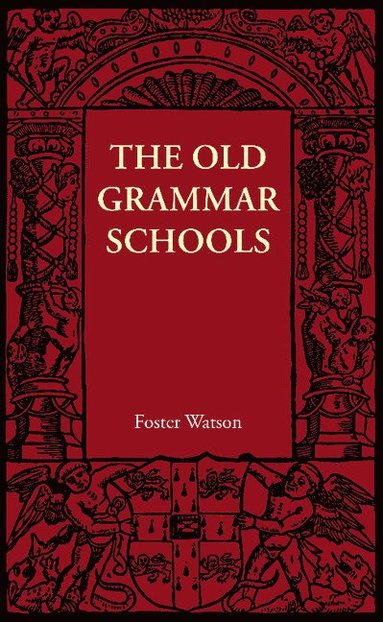 bokomslag The Old Grammar Schools