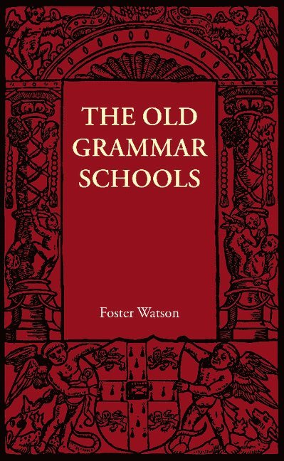 The Old Grammar Schools 1