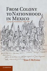 bokomslag From Colony to Nationhood in Mexico
