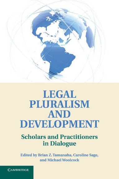 Brian Z. Tamanaha, Caroline Sage, Michael Woolcock - Legal Pluralism and Development, Häftad
