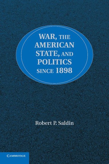 bokomslag War, the American State, and Politics since 1898