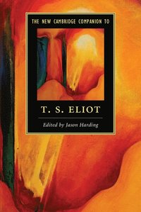 bokomslag The New Cambridge Companion to T. S. Eliot