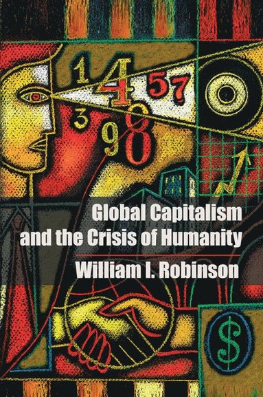 bokomslag Global Capitalism and the Crisis of Humanity