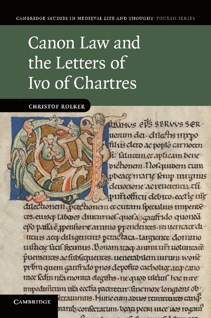 Germany) Rolker, Christof (Universitat Konstanz, Christof Rolker - Canon Law and the Letters of Ivo of Chartres, Häftad