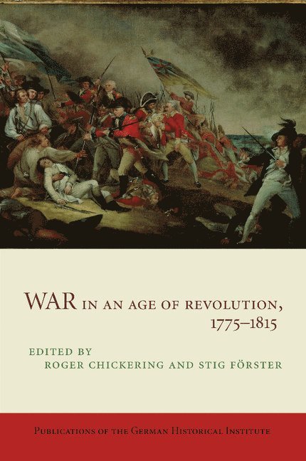 War in an Age of Revolution, 1775–1815