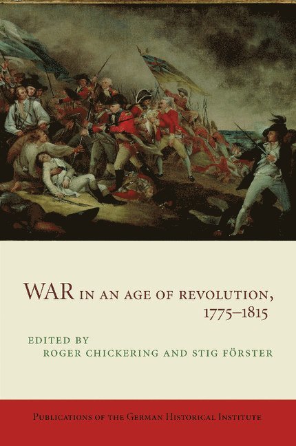 War in an Age of Revolution, 1775-1815 1