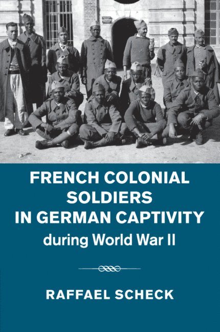 French Colonial Soldiers in German Captivity during World War II 1