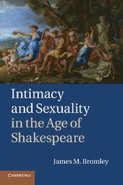 bokomslag Intimacy and Sexuality in the Age of Shakespeare