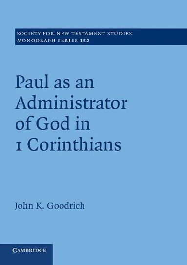John Goodrich - Paul as an Administrator of God in 1 Corinthians, Häftad