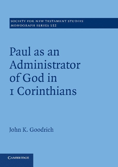 Paul as an Administrator of God in 1 Corinthians 1