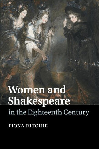 Fiona Ritchie - Women and Shakespeare in the Eighteenth Century, Häftad