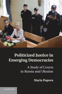 bokomslag Politicized Justice in Emerging Democracies