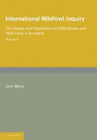 bokomslag International Wildfowl Inquiry: Volume 2, The Status and Distribution of Wild Geese and Wild Duck in Scotland