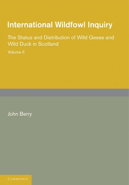 International Wildfowl Inquiry: Volume 2, The Status and Distribution of Wild Geese and Wild Duck in Scotland 1