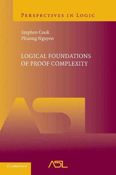 Stephen Cook, Phuong Nguyen - Logical Foundations of Proof Complexity, Häftad