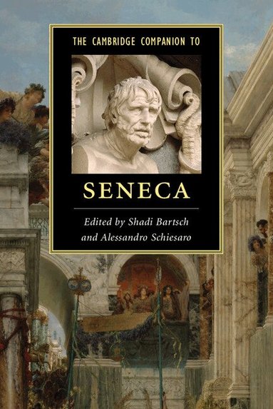 Shadi Bartsch, Alessandro Schiesaro - The Cambridge Companion to Seneca, Häftad