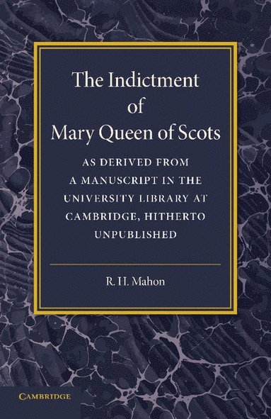 bokomslag The Indictment of Mary Queen of Scots