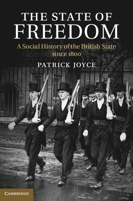 Patrick Joyce, Patrick (University of Edinburgh) Joyce - The State of Freedom, Häftad